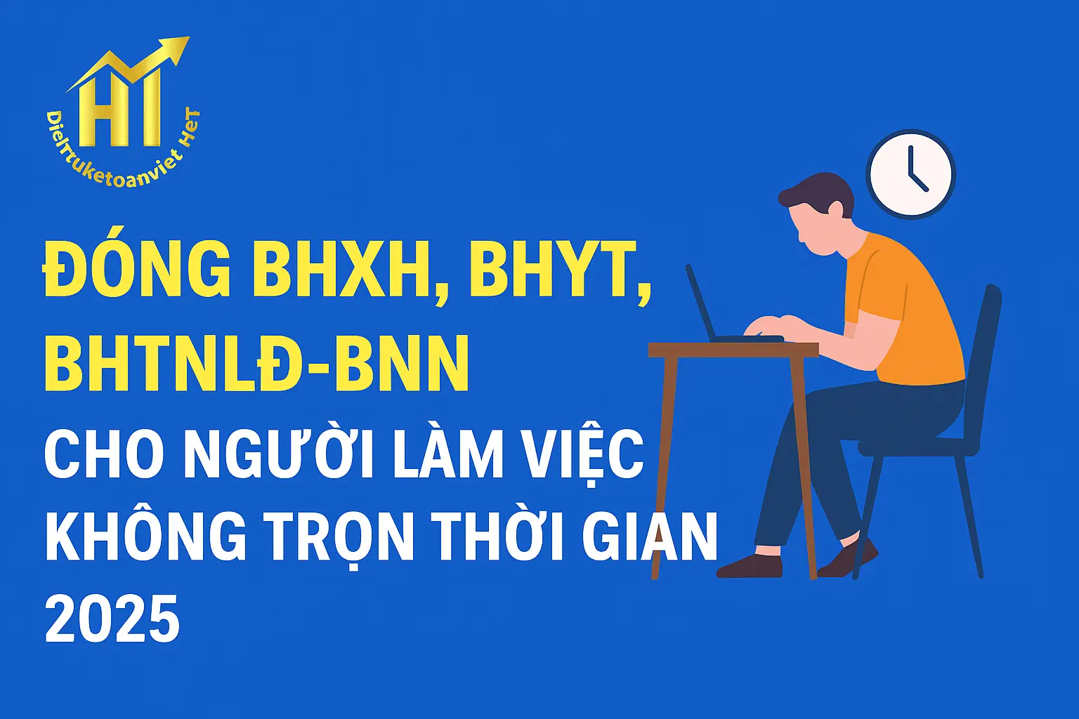 Đóng BHXH, BHYT, BHTNLĐ-BNN cho người làm việc không trọn thời gian 2025