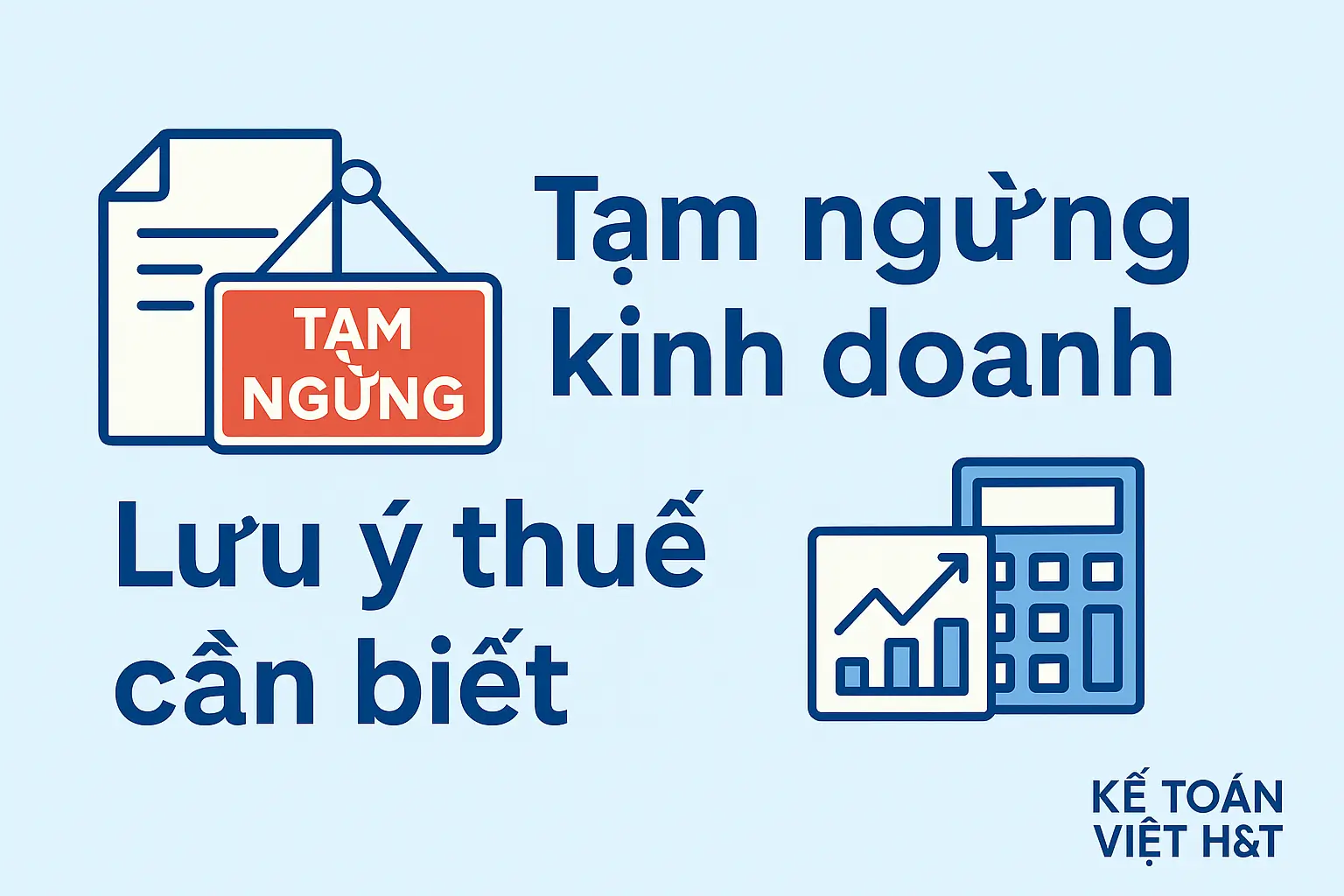 Thủ tục tạm ngừng kinh doanh và những nghĩa vụ thuế cần lưu ý