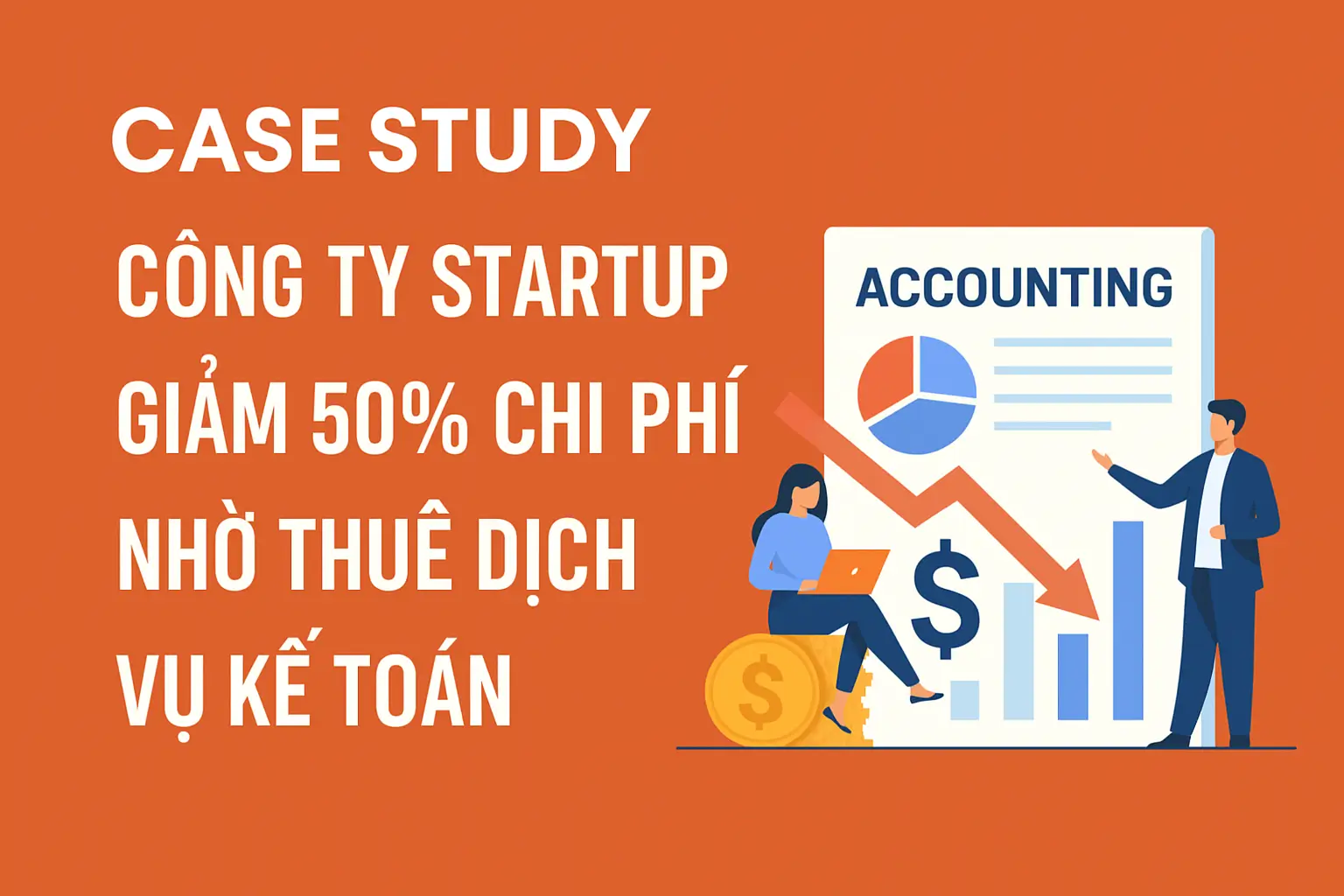 Công Ty Startup Giảm 50% Chi Phí Nhờ Thuê Dịch Vụ Kế Toán (2025)